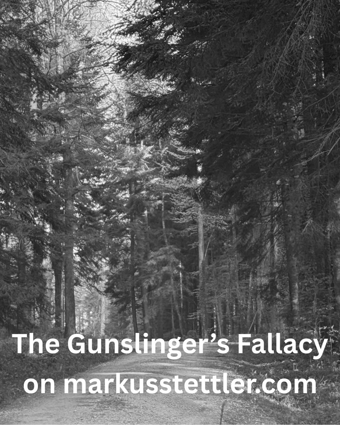 The Gunslinger’s Fallacy